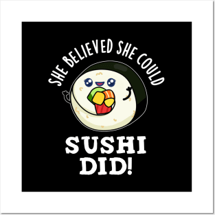 She Believed She Could Sushi Did Cute Positive Food Pun Posters and Art